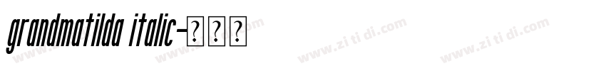 grandmatilda italic字体转换